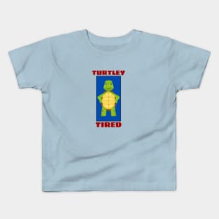 Turtley Tired | Turtle Pun Kids T-Shirt